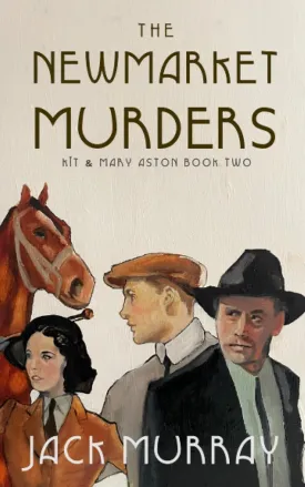 The Newmarket Murders: A 1920's Murder Mystery (Kit and Mary Aston Mysteries) Paperback  June 6, 2023